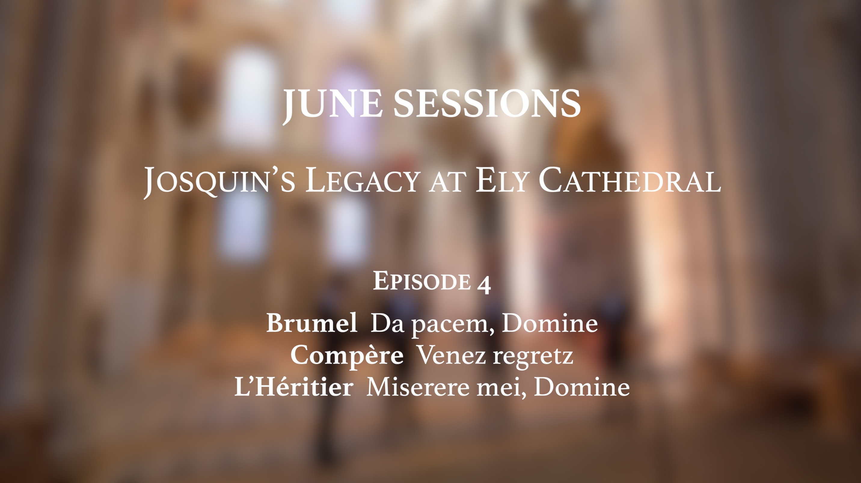 Josquin at Ely: Episode 4